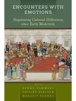 Encounters with Emotions. Negotiating Cultural Differences since Early Modernity, Paperback/***