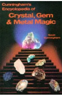 Encyclopaedia of Crystal, Gem and Metal Magic - Scott Cunningham
