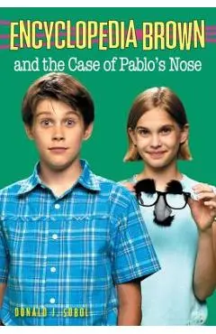 Encyclopedia Brown and the Case of Pablos Nose - Donald J. Sobol