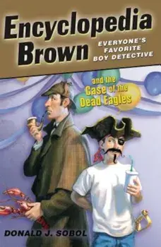 Encyclopedia Brown and the Case of the Dead Eagles, Paperback/Donald J. Sobol