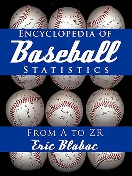 Encyclopedia of Baseball Statistics: From A to Zr, Paperback/Eric Blabac