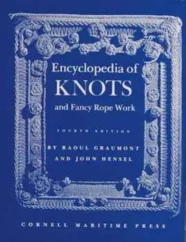 Encyclopedia of Knots and Fancy Rope Work, Hardcover/Raoul Graumont