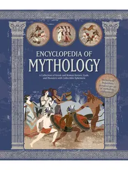 Encyclopedia of Mythology. A Collection of Greek and Roman Heroes, Gods, and Monsters with Collectible Ephemera - Includes 16 beautifully designed pieces of mythology ephemera, Hardback/Editors of Chartwell Books