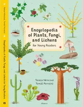 Encyclopedia of Plants, Fungi, and Lichens: For Young Readers, Hardcover/Tereza Nemcova