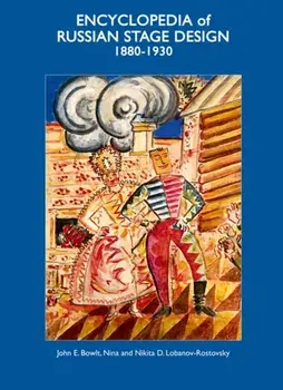 Encyclopedia of Russian Stage Design 1880-1930, Hardback/Nina Lobanov-Rostovsky