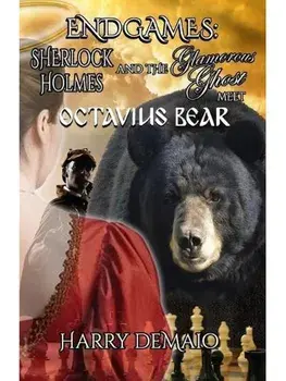 ENDGAMES - The Adventures of Sherlock Holmes and The Glamorous Ghost - Book 5, Paperback/Harry Demaio