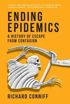 Ending Epidemics. A History of Escape from Contagion, Paperback/Richard Conniff