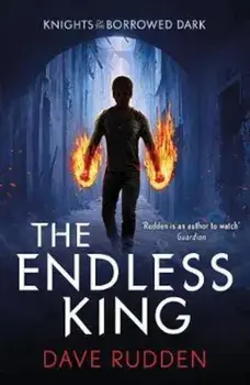 Endless King (Knights of the Borrowed Dark Book 3), Paperback/Dave Rudden