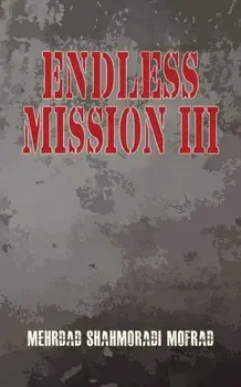 Endless Mission III, Paperback/Mehrdad Shahmoradi Mofrad