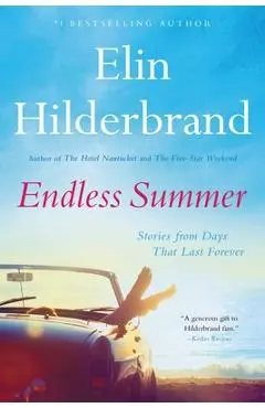 Endless Summer: Stories from Days That Last Forever - Elin Hilderbrand
