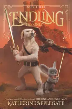 Endling: The Only, Hardcover/Katherine Applegate