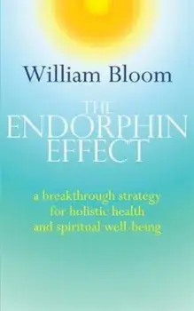 Endorphin Effect, Paperback/William Bloom