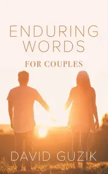 Enduring Words for Couples: Daily Thoughts Suited for Couples from God's Enduring Word, Paperback/David Guzik