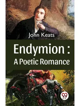 Endymion : A Poetic Romance, Paperback/***