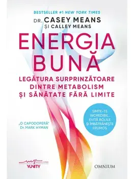 Energia buna. Legatura surprinzatoare dintre metabolism si sanatate fara limite/Casey Means, Calley Means