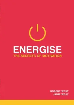 Energise. The Secrets Of Motivation, Paperback/Jamie West