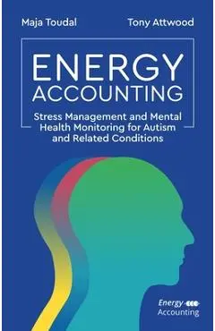 Energy Accounting: Stress Management and Mental Health Monitoring for Autism and Related Conditions - Maja Toudal