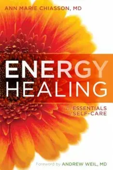 Energy Healing: The Essentials of Self-Care, Paperback/Ann Marie Chiasson
