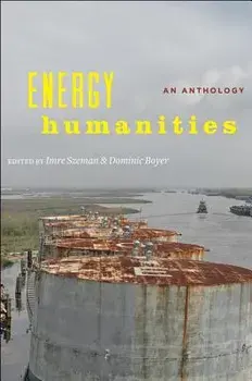 Energy Humanities. An Anthology, Paperback/***