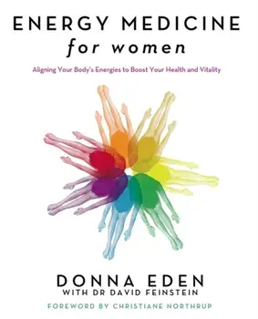 Energy Medicine For Women. Aligning Your Body's Energies to Boost Your Health and Vitality, Paperback/David Feinstein
