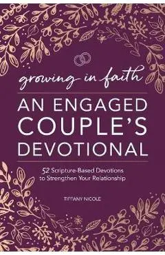 Engaged Couples Devotional: 52 Scripture-Based Devotions to Strengthen Your Relationship - Tiffany Nicole