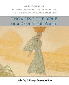 Engaging the Bible in a Gendered World: An Introduction to Feminist Biblical Interpretation, Paperback/Linda Day