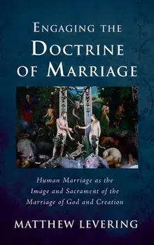 Engaging the Doctrine of Marriage, Hardcover/Matthew Levering
