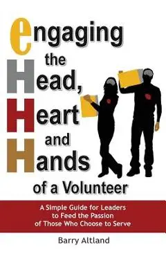 Engaging the Head, Heart and Hands of a Volunteer - Barry Altland