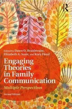 Engaging Theories in Family Communication. Multiple Perspectives, Paperback/***