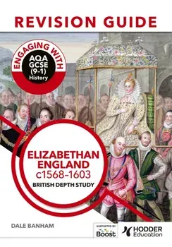 Engaging with AQA GCSE (9-1) History Revision Guide: Elizabethan England, c1568-1603, Paperback/Dale Banham