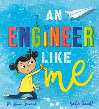 Engineer Like Me, Paperback/Dr Shini Somara