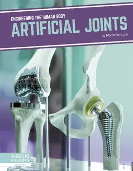 Engineering the Human Body: Artificial Joints, Paperback/Marne Ventura