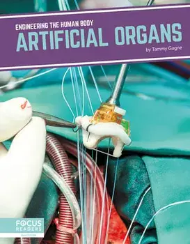 Engineering the Human Body: Artificial Organs, Paperback/Tammy Gagne