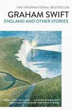 England and Other Stories, Paperback/Graham Swift