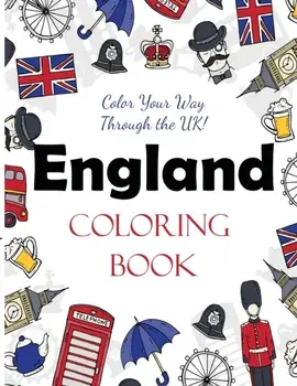 England Coloring Book: Color Your Way Through the UK!, Paperback/***