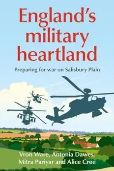 England’S Military Heartland. Preparing for War on Salisbury Plain, Paperback/Alice Cree