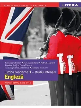 Engleza. Limba moderna 1 - studiu intensiv. Manual pentru clasa a VI-a/Emma Heyderman, Fiona Mauchline, Patrick Howarth,Patricia Reilly, Daniel Morris, Ana-Magdalena Iordachescu, Mariana Stoenescu