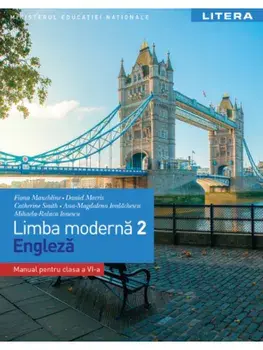 Engleza. Limba moderna 2. Manual pentru clasa a VI-a/Fiona Mauchline, Daniel Morris, Catherine Smith, Ana-Magdalena Iordachescu, Mihaela-Raluca Ionescu