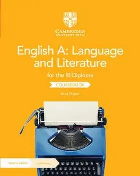English A: Language and Literature for the IB Diploma Coursebook with Digital Access (2 Years). 2 Revised edition/Brad Philpot
