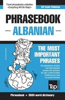 English-Albanian Phrasebook and 3000-Word Topical Vocabulary, Paperback/Andrey Taranov