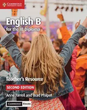English B for the Ib Diploma Teacher's Resource with Cambridge Elevate/Anne Farrell