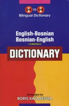 English-Bosnian & Bosnian-English One-to-One Dictionary, Hardback/B. Kazanegra