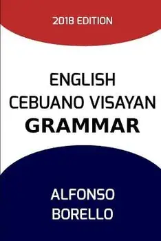 English Cebuano Visayan Grammar, Paperback/Alfonso Borello
