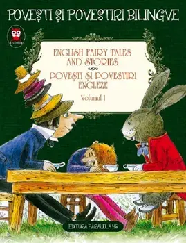 English Fairy Tales and Stories / Povesti si povestiri engleze. Volumul I. Povesti si povestiri bilingve. Editia a II-a/Oscar Wilde, Lawrence D.H, Carroll Lewis