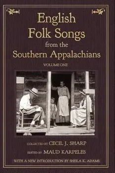 English Folk Songs from the Southern Appalachians, Vol 1, Hardcover/Cecil J. Sharp