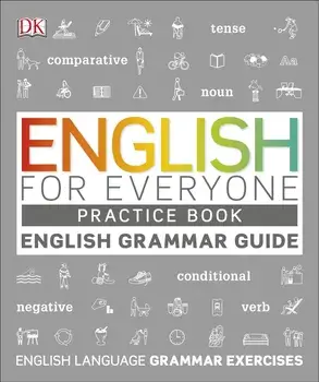 English for Everyone English Grammar Guide Practice Book : English language grammar exercises/DK