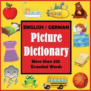 English German Picture Dictionary: First German Word Book with More than 325 Essential Words, Paperback/***