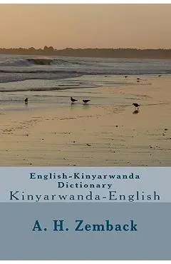 English-Kinyarwanda Dictionary: Kinyarwanda-English - A. H. Zemback