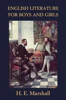 English Literature for Boys and Girls, Illustrated Edition (Yesterday's Classics), Paperback/H. E. Marshall