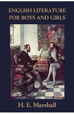 English Literature for Boys and Girls, Illustrated Edition (Yesterday's Classics) - H. E. Marshall